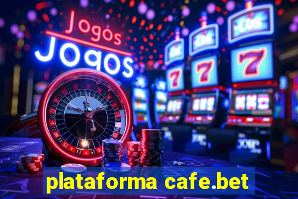 plataforma cafe.bet